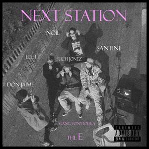 Next Station (feat. Elett, SANTINI, Rich Jones & NOIL) [Explicit]