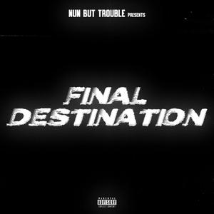 Final Destination (Explicit)