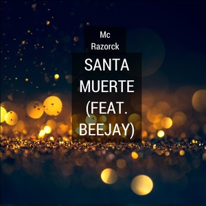 Mc Razorck - Santa Muerte (feat. Beejay)