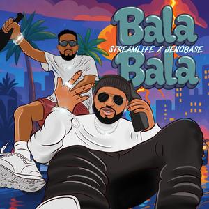 Bala Bala (feat. Jenobase)