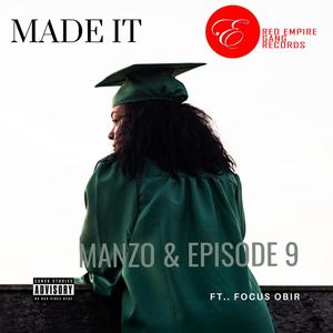 Made It (feat. Manzo & Episode 9 & Focus OBIR)