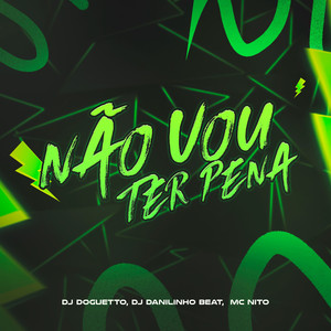 Não Vou Ter Pena (Explicit)