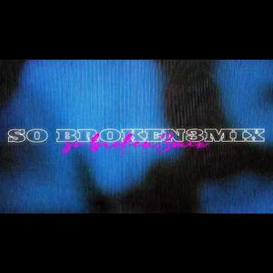 So Broken 3mix (feat. Cole Alexander Tv) (Explicit)
