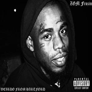 WEIRDO FROM HARTFORD (Explicit)