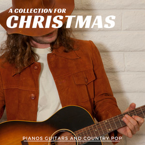 A Collection For Christmas - Pianos Guitars And Country Pop