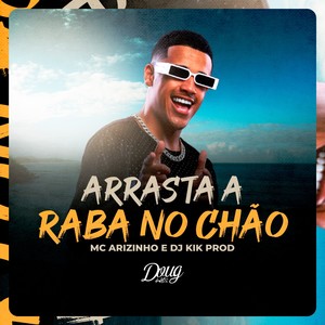Arrasta a Raba no Chão (Explicit)