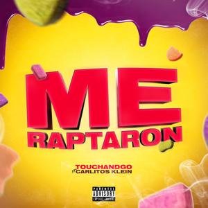 Me raptaron