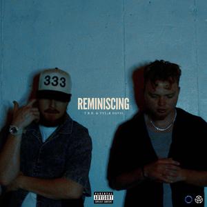 Reminiscing (feat. TYL3R DAVIS) (Explicit)