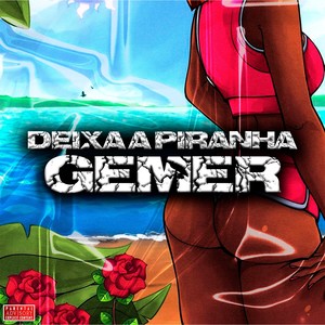 Deixa a Piranha Gemer (Explicit)