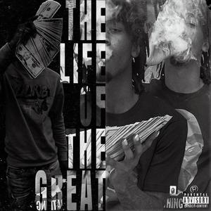 The Life Of The Great (Explicit)