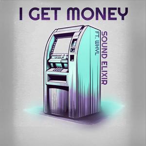 I GET MONEY (Explicit)