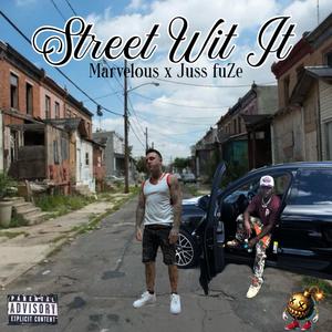 Street Wit It (feat. Marvelous) (Explicit)