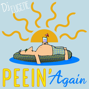 Peein' again