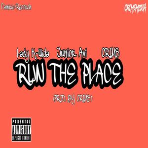 Run The Place (feat. Lady K-Wida & Junior Avi) [Explicit]