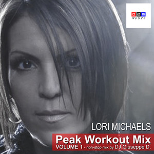 Lori Michaels Peak Workout Mix Volume 1 - Non-Stop Mix by DJ Giuseppe D.