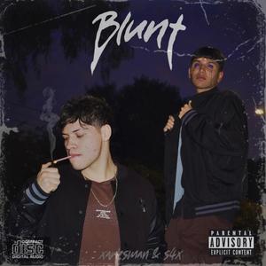 blunt (feat. S4X) [Explicit]