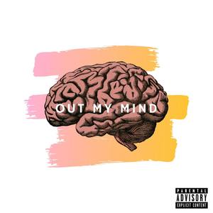 Out My Mind (Explicit)