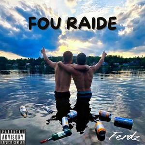 Fou raide (Explicit)