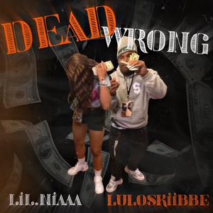 Dead Wrong (feat. Luloskiibbe) [Explicit]