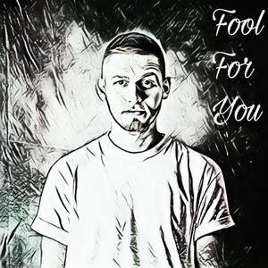 Fool For You