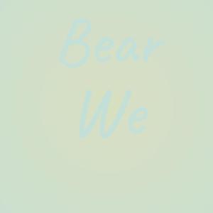 Bear We