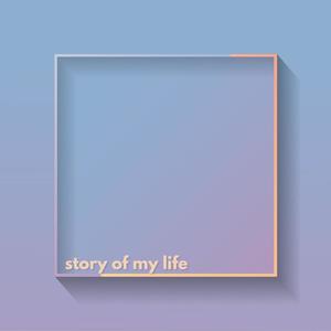 Story of My Life (Explicit)