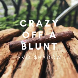 Crazy Off A Blunt (Explicit)