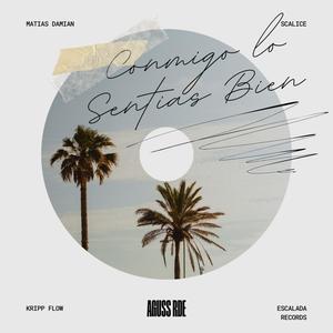 Conmigo Lo Sentias Bien (feat. Escalada Records, Matias Damian, Scalise & Kripp Flow)