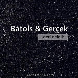 Geri Geldik(feat. Batols) (Explicit)