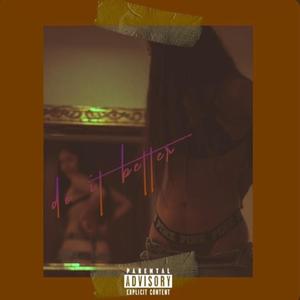 Do It Better(feat. DuWrong) (Explicit)