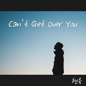 현욱 - Can't Get Over You