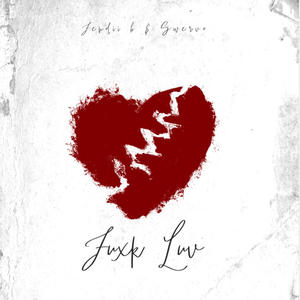 Fuxk Love (feat. Swervo) [Explicit]