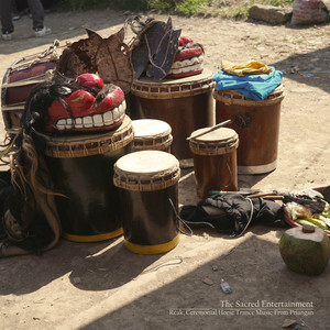 The Sacred Entertainment (Réak, Ceremonial Horse Trance Music from Priangan)