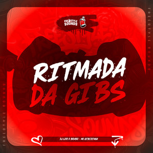 Ritmada Da Gibs (Explicit)