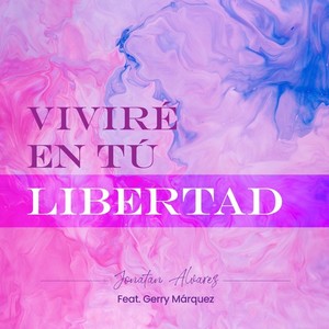 Viviré en Tu Libertad(feat. Gerry Márquez)