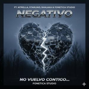 Negativo (feat. Mtrella, Starling, Fonetica Studio & Shalaka) (Explicit)