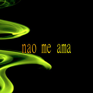 Nao Me Ama (Explicit)