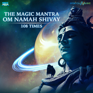 The Magic Mantra - Om Namah Shivay 108 Times - Single