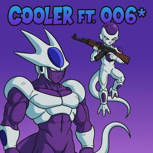 cooler (feat. 006*) (Explicit)
