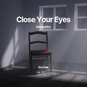 Close Your Eyes (Acoustic)