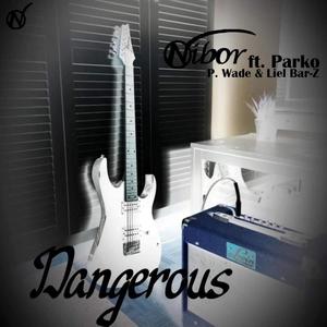 Dangerous (feat. P. Wade, ParKo & Liel Bar-Z)