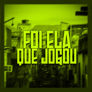 Foi Ela Que Jogou (Explicit)