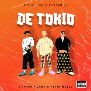 De Tokio (J Layer & Jaox)