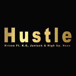 Hustle (feat. K.G, Juniack & High Up. Noza) [Explicit]