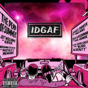 IDGAF (feat. DuchessDorkLord & Sirex Ninja) [Explicit]