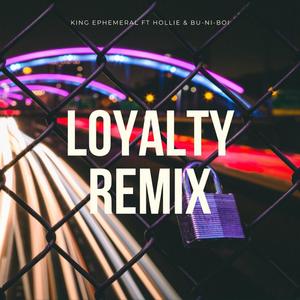 Loyalty (feat. Bu-Ni-Boi & Hollie-Eileen) [Remix]