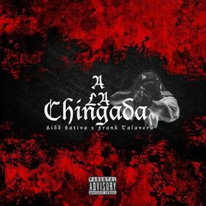 A LA CHINGAD4 (feat. Frank Talavera & Hip Hop Mafia)