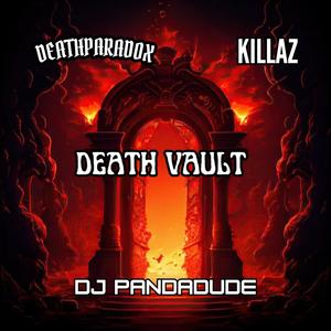 DEATH VAULT (feat. DJ PANDADUDE & KILLAZ)