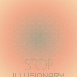 Stop Illusionary