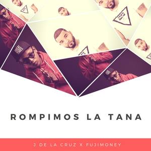 Rompimos la Tana (feat. Fujimoney)